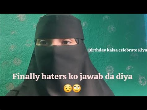 Finally Haters Ku Mila Unka Jawab Birthday Celebrate Kaisa Kya Youtube