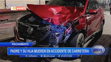 Pacasmayo Padre Y Su Hija Mueren En Accidente De Carretera SOLTV PERU