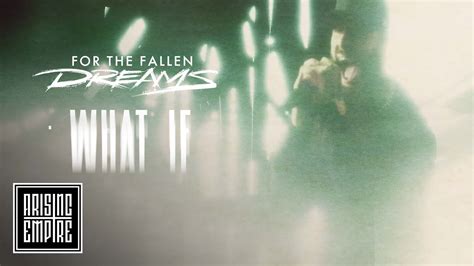 For The Fallen Dreams What If Official Video Youtube Music