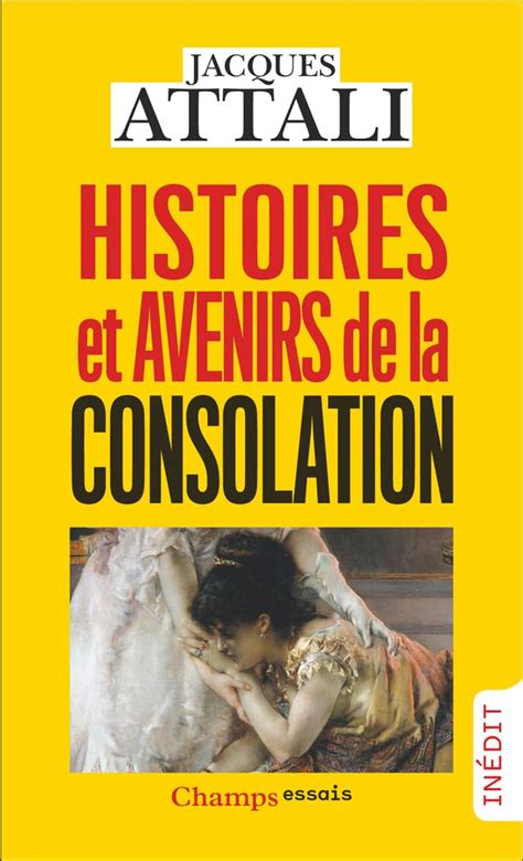 Histoires Et Avenirs De La Consolation French Edition Kindle