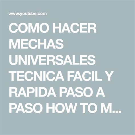 COMO HACER MECHAS UNIVERSALES TECNICA FACIL Y RAPIDA PASO A PASO HOW TO