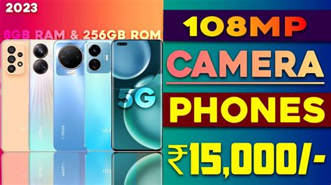 Top 108MP Camera Phones Under 15000 In 2023 Gaming Phone 5G Support