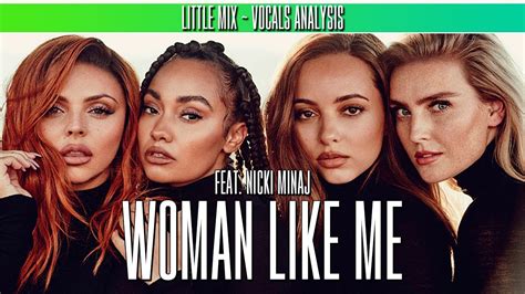 Little Mix Ft Nicki Minaj Woman Like Me ~ Vocals Analysis Youtube