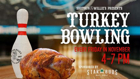 Turkey Bowling — Shotgun Willie's