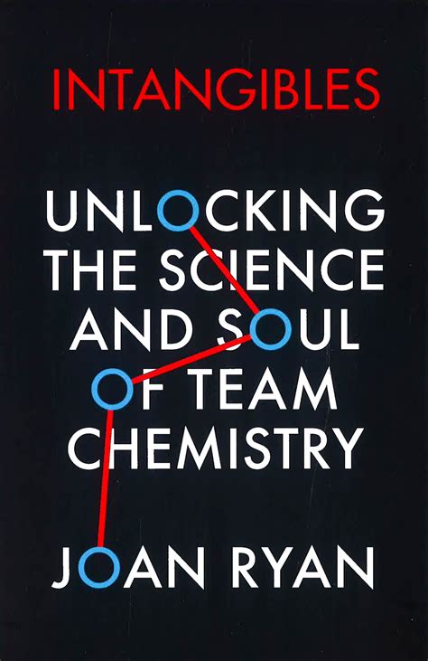 Intangibles: Unlocking The Science And Soul Of Team Chemistry – BookXcess