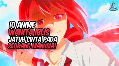 IBLIS JATUH CINTA PADA MANUSIA Inilah 10 Anime Dimana Wanita Iblis