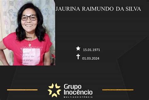 Familiares Informam O Falecimento De Jaurina Raimundo Da Silva PP News FB