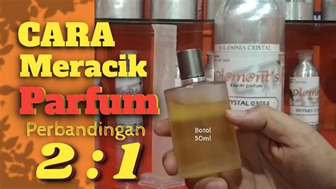 Cara Meracik Parfum Perbadingan 2 1 Menggunakan Botol 50mili Dan