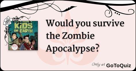 Would You Survive The Zombie Apocalypse