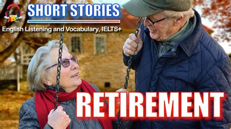 Retirement Short Stories IELTS Vocabulary YouTube