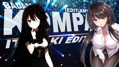 Kurumi Tokisaki × Kompa 🔥🥵 Badass [amv Edit] Iedit429 Youtube