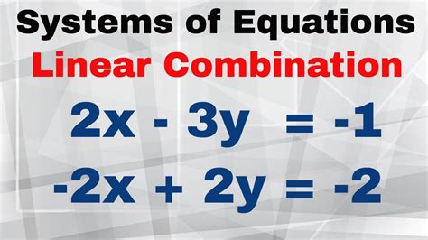 Solve Systems Of Equations Elimination Method Linear Combination Youtube