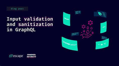 Input Validation And Sanitization In Graphql