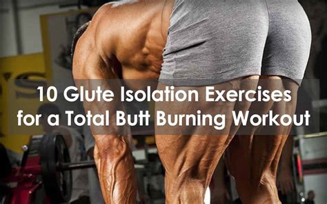 10 Glute Isolation Exercises For A Total Butt Burning Workout