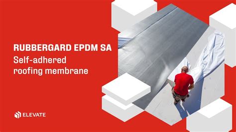 Elevate Rubbergard Epdm Sa Self Adhered Roofing Membrane Youtube