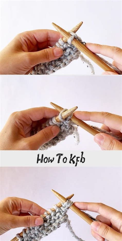 Learn How To Knit KFB Knit Into The Front And Back Of A Stitch With