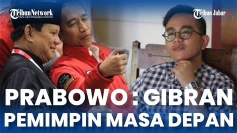 PRABOWO SUBIANTO Nyatakan Gibran Rakabuming Pemimpin Hari Ini Dan Masa