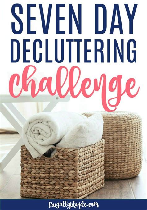 7 Day Decluttering Challenge Frugally Blonde Speed Cleaning Cleaning Organizing Organizing