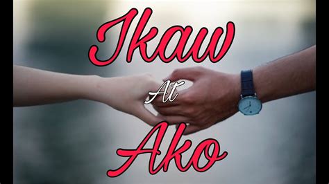 Ikaw At Ako Tagalog Spoken Word Poetry Original Composition Youtube