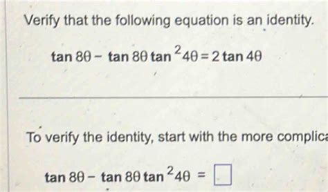 Solved Verify That The Following Equation Is An Identity Tan Tan