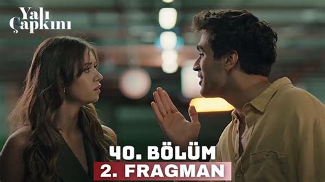 Yalı Çapkını 40 Bölüm 2 Fragman Ferit ten Seyrana Büyük Öfke YouTube