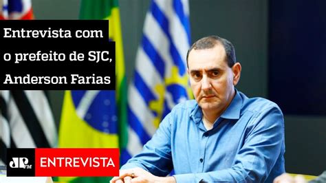 Entrevista O Prefeito De Sjc Anderson Farias Youtube