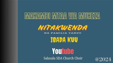 LIVE SALASALA SDA CHOIR MAKAMBI MUHEZA 2024 SIKU YA 7 IBADA KUU