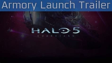 Halo 5 Guardians Infinitys Armory Launch Trailer HD 1080P 60FPS