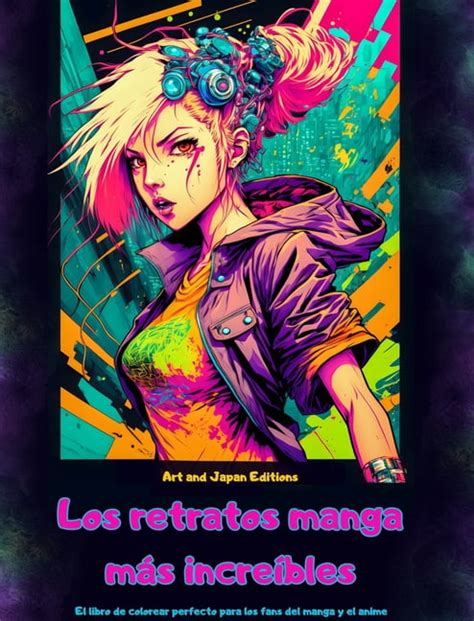 Los retratos manga más increíbles El libro de colorear perfecto para