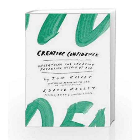 Creative Confidence: Unleashing the Creative Potential Within Us All by ...