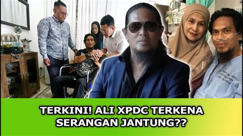 Sesak Nafas Dan Serangan Jantung Ali Xpdc Dibawa Ke Hospital Youtube