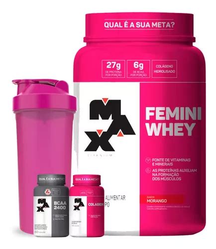 Kit Mulher Femini Whey G Colageno Bcaa Max Titanium Frete Gr Tis