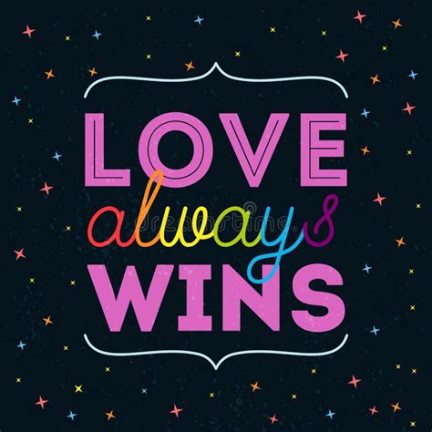 Love Always Wins Inspirational Romantic Quote Lgbt Pride Slogan