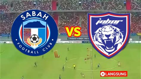 Live Liga Super Malaysia Sabah Fc Vs Jdt Youtube