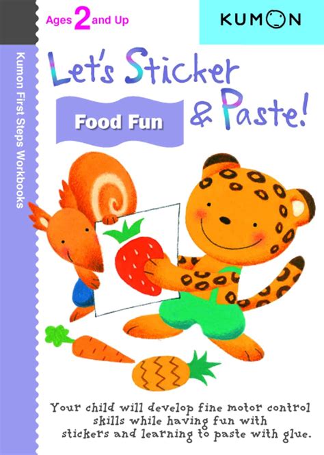 Let S Sticker And Paste Food Fun Kumon First Steps Workbooks Kumon