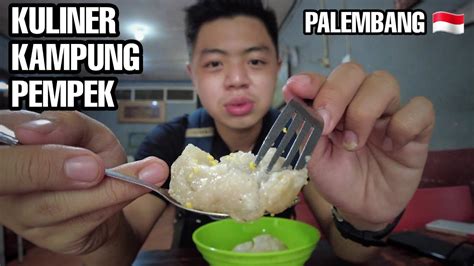 Makan Pempek Di Sentral Kampung Pempek Palembang 🇮🇩 Youtube