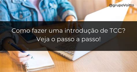 Como fazer uma introdução de TCC Veja o passo a passo para o 10