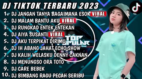 Dj Tiktok Terbaru Viral 2023 Dj Jangan Tanya Bagaimana Esok X Dj