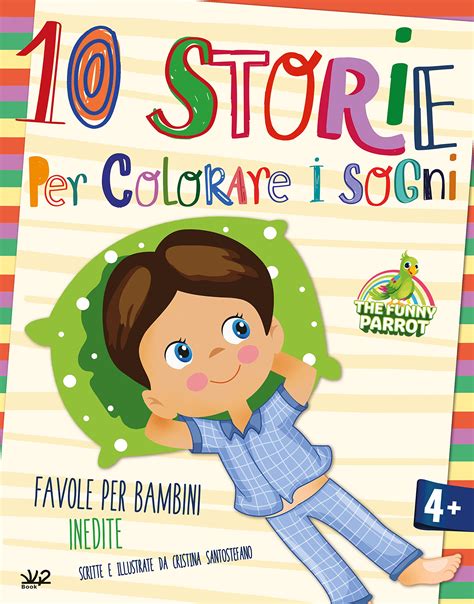 Storie Per Colorare I Sogni Una Raccolta Di Favole Per Bambini