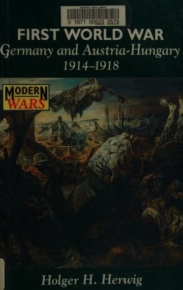 The First World War Germany And Austria Hungary 1914 1918 Herwig