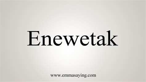 How To Say Enewetak - YouTube