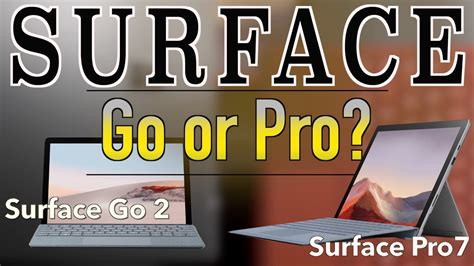 Surface Go 2 Vs Surface Pro 7 To Go Or Pro Youtube