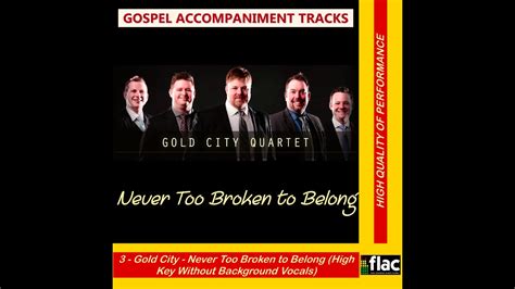 Gold City Never Too Broken To Belong Performance Track Youtube