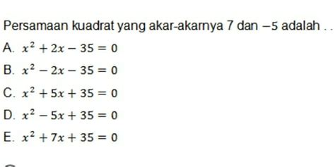 Solved Persamaan Kuadrat Yang Akar Akarnya Dan Adalah A X