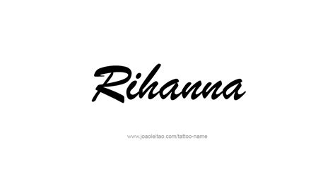 Rihanna Name Tattoo Designs