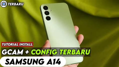 TERBARU TUTORIAL CARA PASANG GCAM DAN CONFIG UNTUK SAMSUNG A14