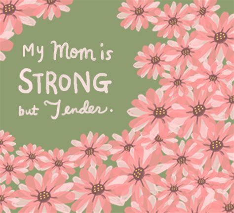 My Mom Is Strong But Tender Free Flowers Ecards Greeting Cards 123 Greetings