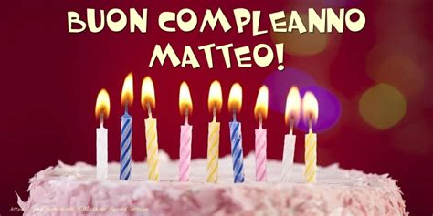 Buon Compleanno Matteo Cartolina Con Candele Sulla Torta