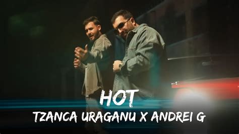 Tzanca Uraganu X Andrei G Hot Versuri Youtube