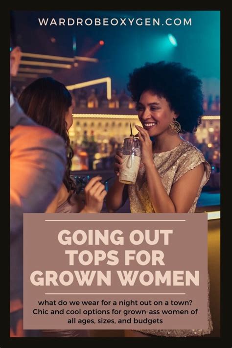 Going Out Tops For Grown Ass Women Wardrobe Oxygen